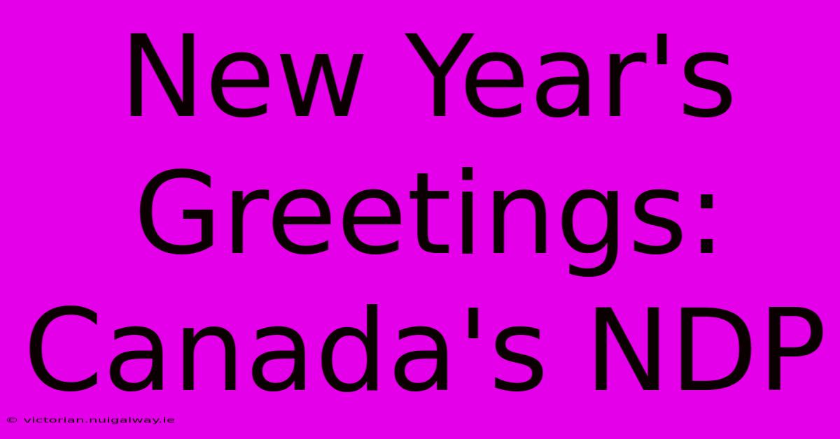 New Year's Greetings: Canada's NDP