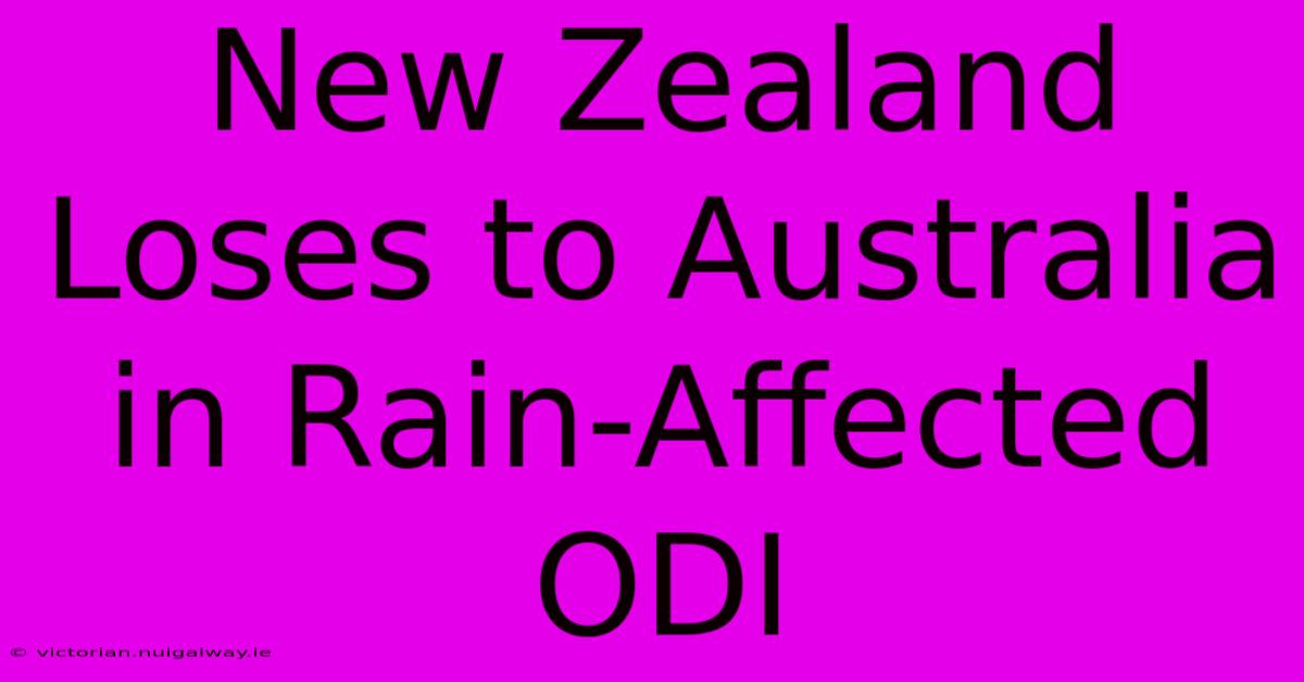 New Zealand Loses To Australia In Rain-Affected ODI