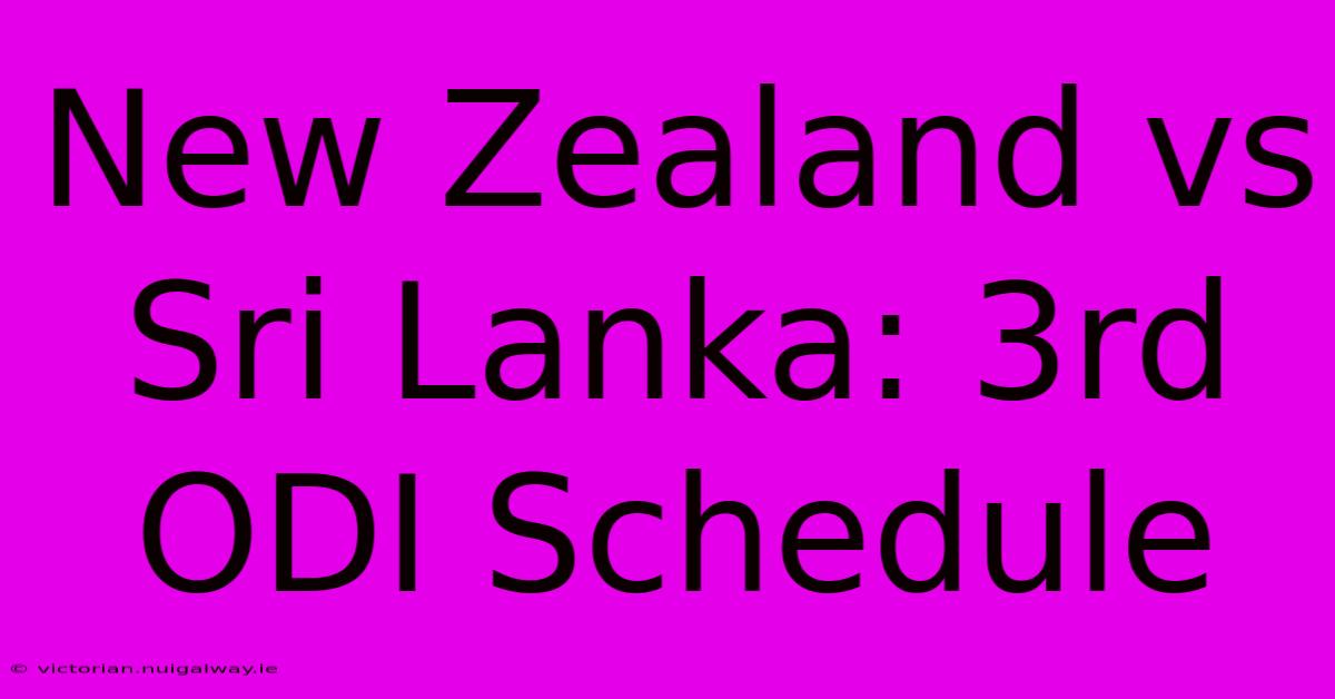 New Zealand Vs Sri Lanka: 3rd ODI Schedule