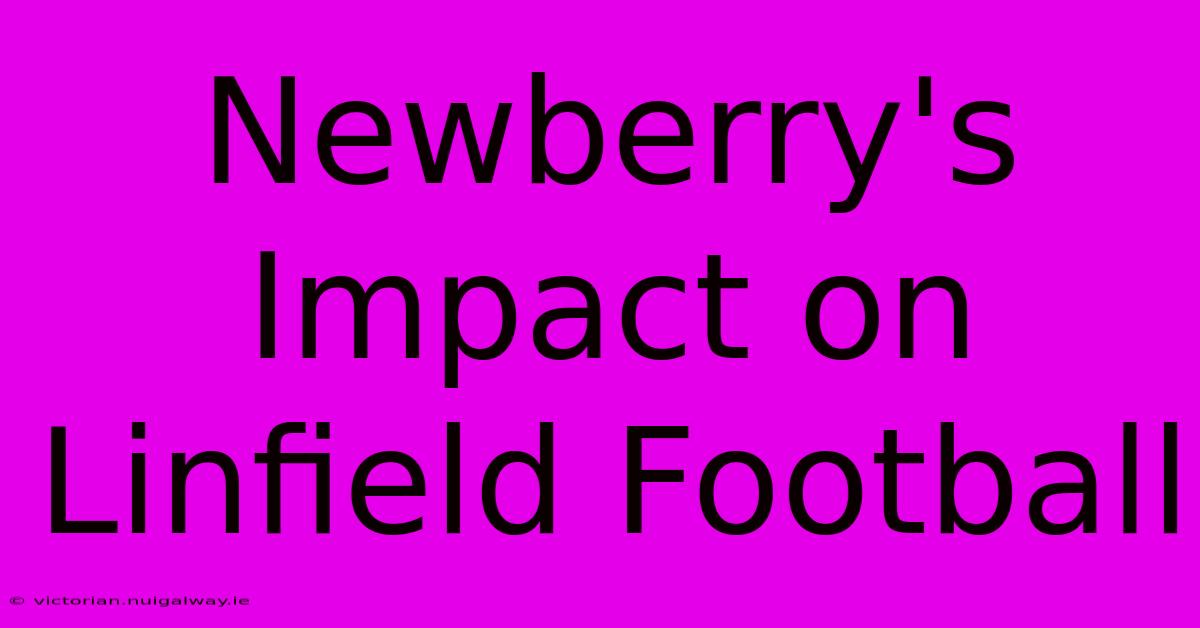 Newberry's Impact On Linfield Football