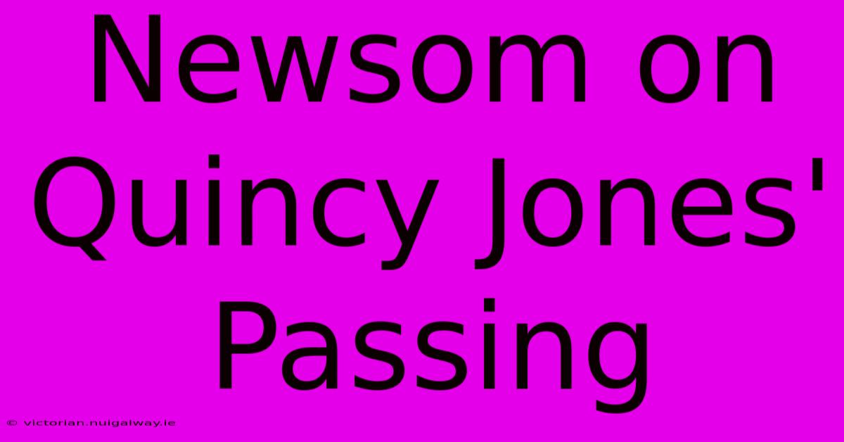 Newsom On Quincy Jones' Passing