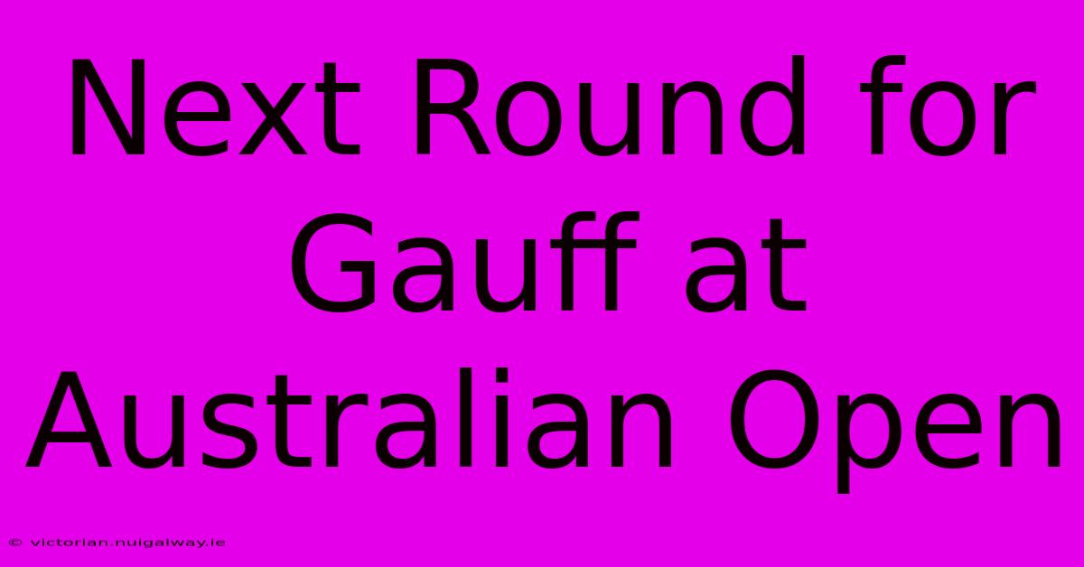 Next Round For Gauff At Australian Open