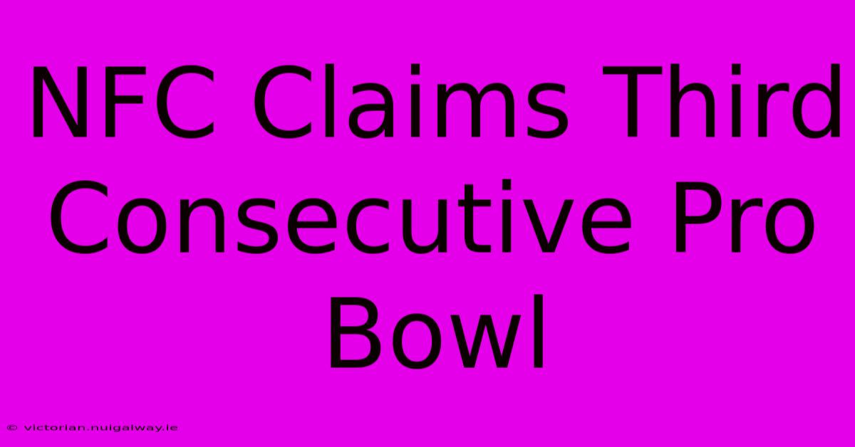 NFC Claims Third Consecutive Pro Bowl