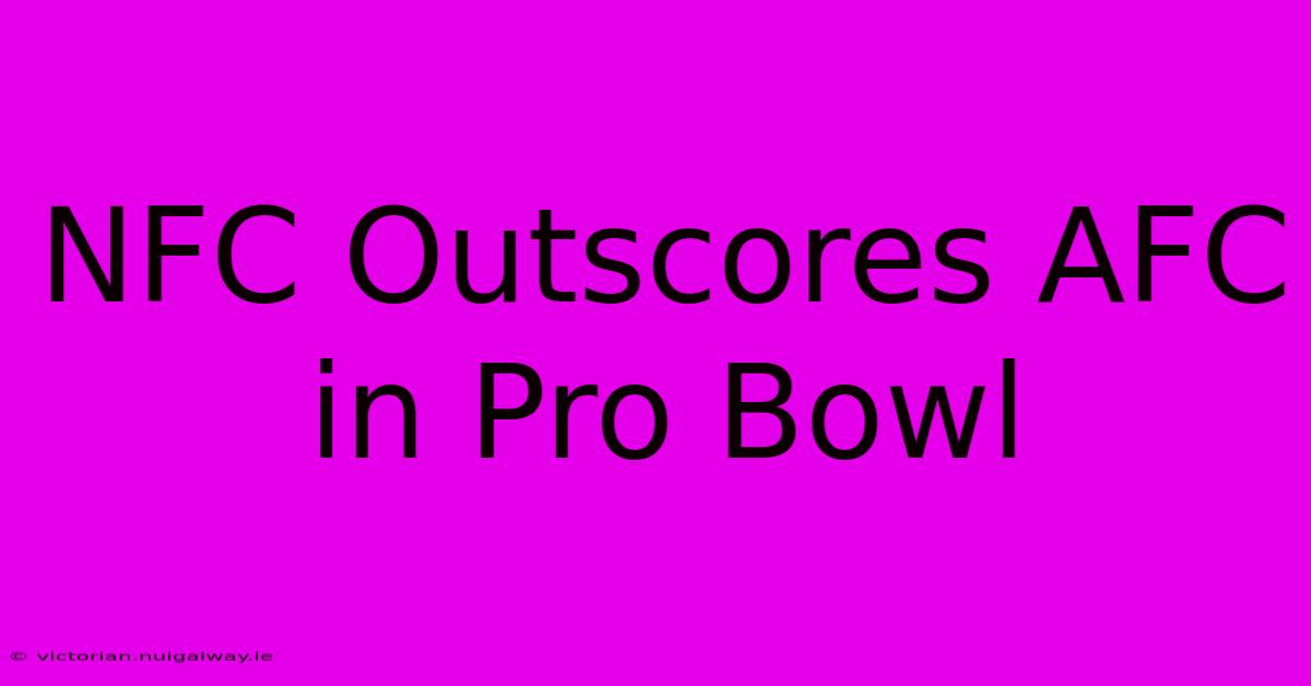 NFC Outscores AFC In Pro Bowl