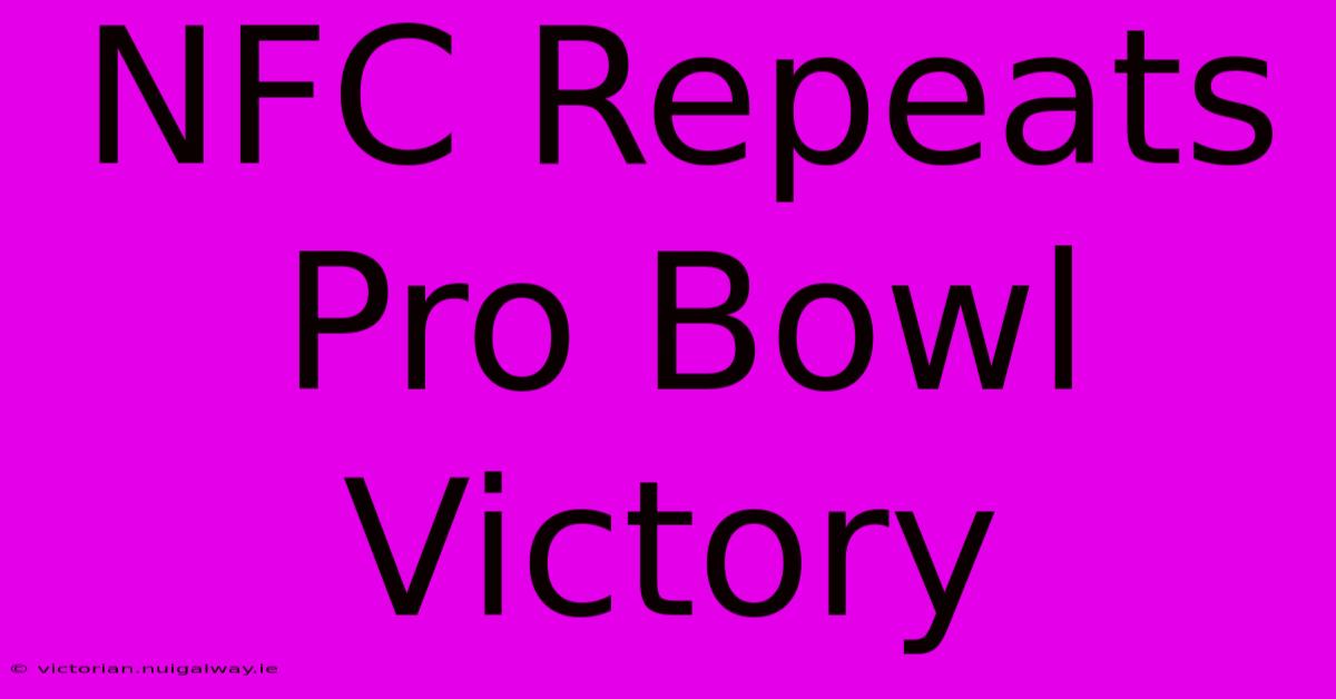 NFC Repeats Pro Bowl Victory