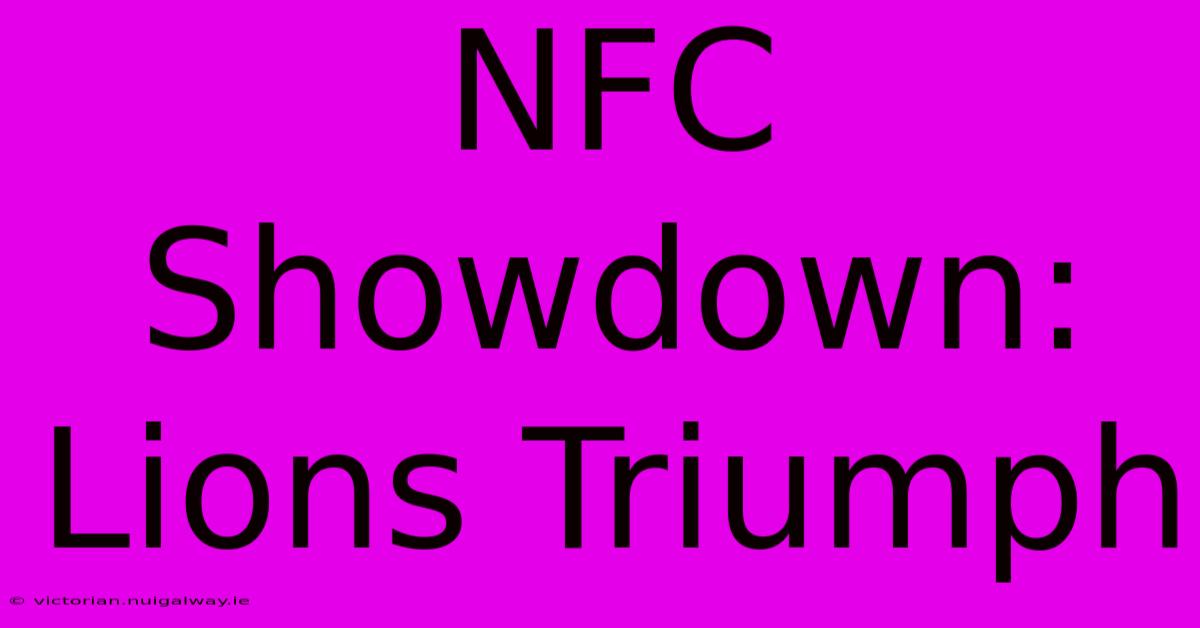 NFC Showdown: Lions Triumph