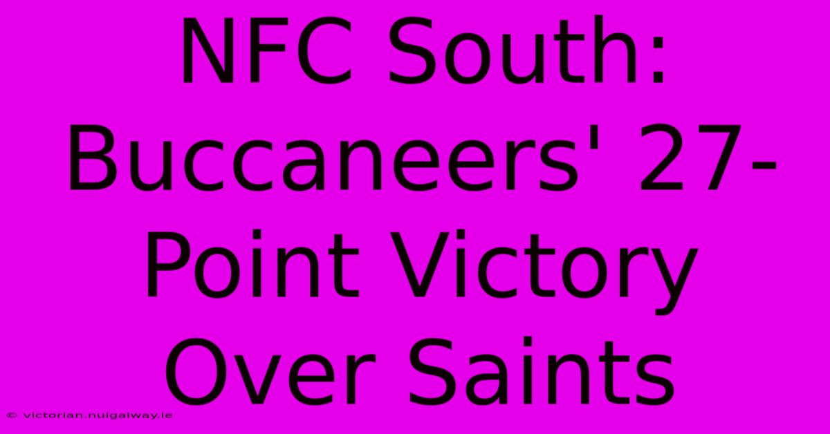 NFC South: Buccaneers' 27-Point Victory Over Saints