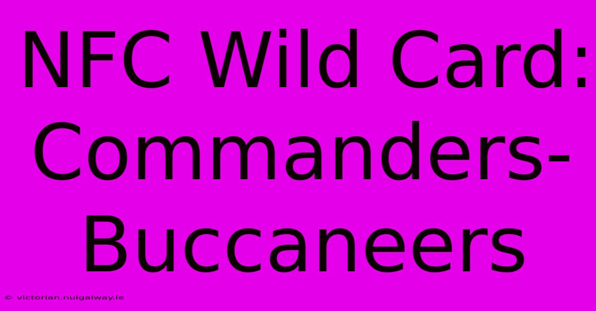 NFC Wild Card: Commanders-Buccaneers