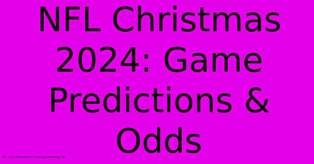 NFL Christmas 2024: Game Predictions & Odds