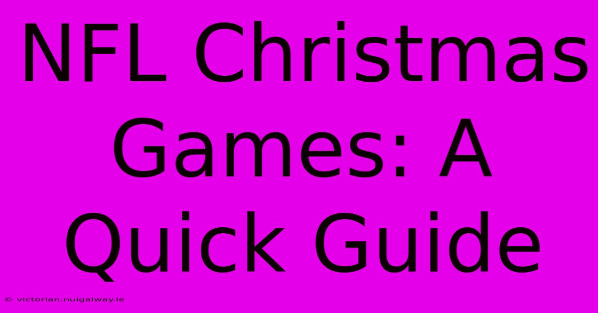 NFL Christmas Games: A Quick Guide