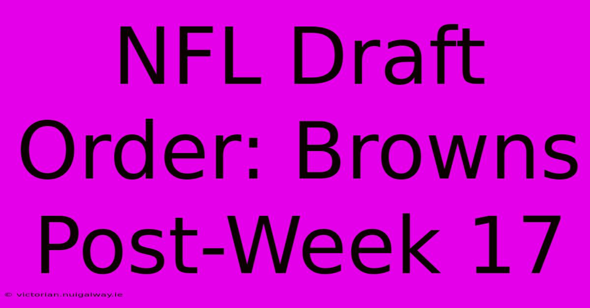 NFL Draft Order: Browns Post-Week 17