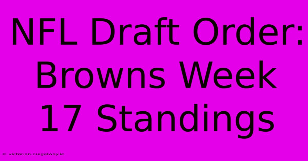 NFL Draft Order: Browns Week 17 Standings