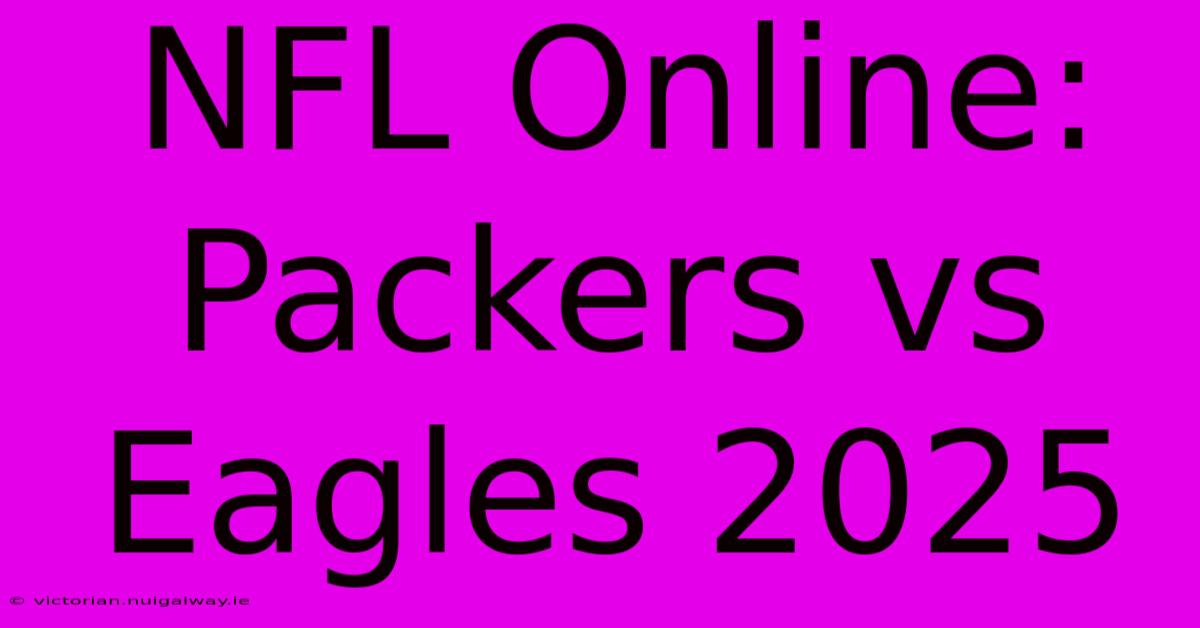 NFL Online: Packers Vs Eagles 2025