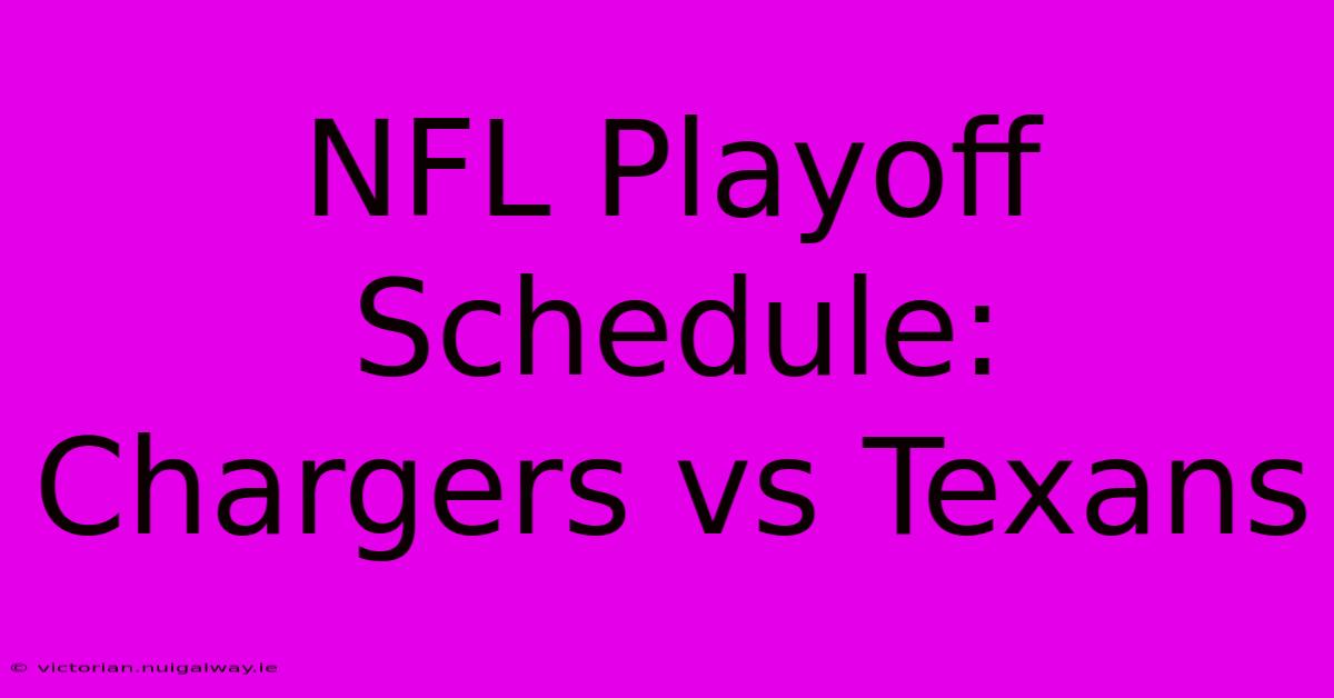 NFL Playoff Schedule: Chargers Vs Texans