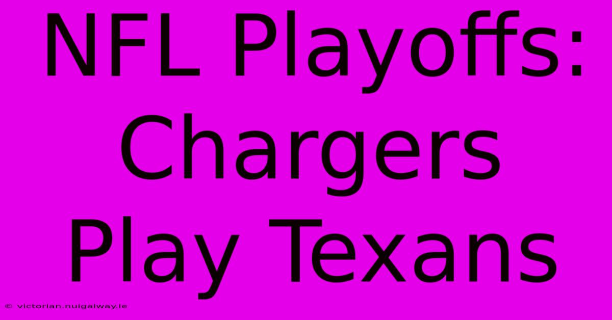 NFL Playoffs: Chargers Play Texans