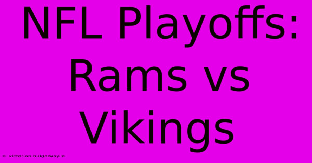 NFL Playoffs: Rams Vs Vikings