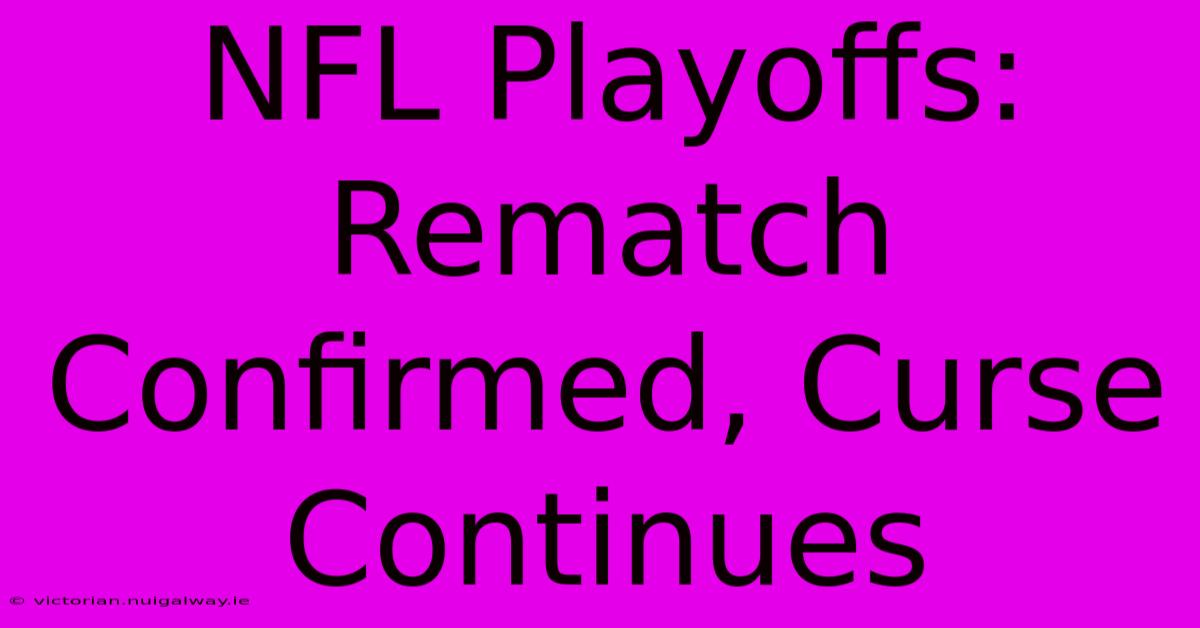 NFL Playoffs: Rematch Confirmed, Curse Continues