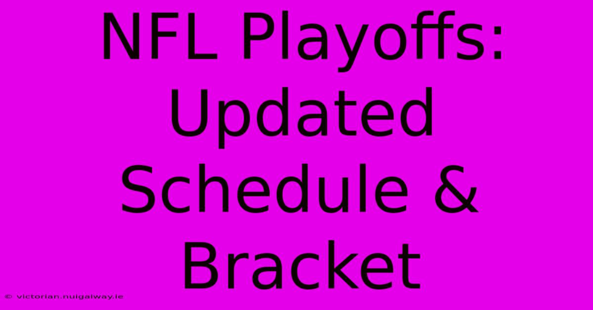 NFL Playoffs: Updated Schedule & Bracket