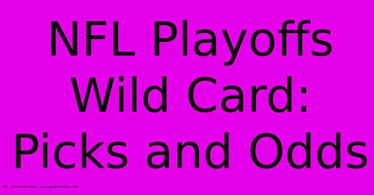 NFL Playoffs Wild Card: Picks And Odds