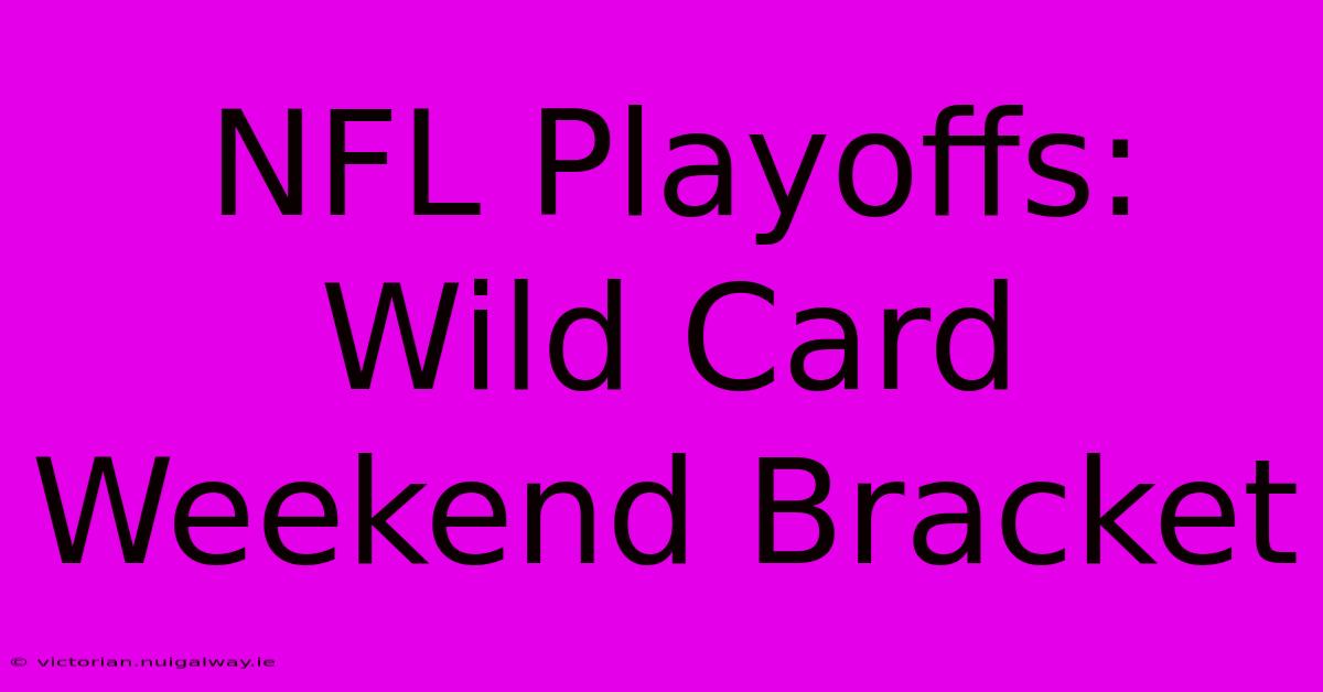 NFL Playoffs: Wild Card Weekend Bracket