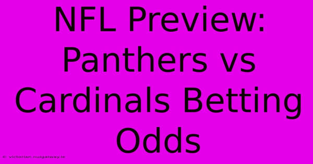 NFL Preview: Panthers Vs Cardinals Betting Odds