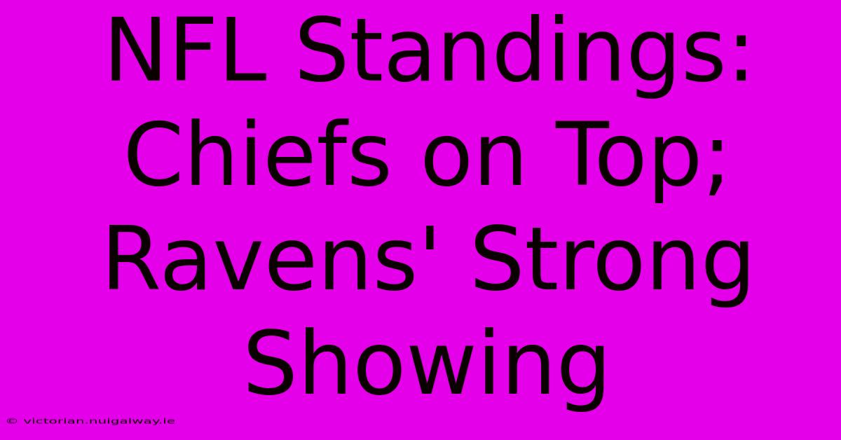 NFL Standings: Chiefs On Top; Ravens' Strong Showing