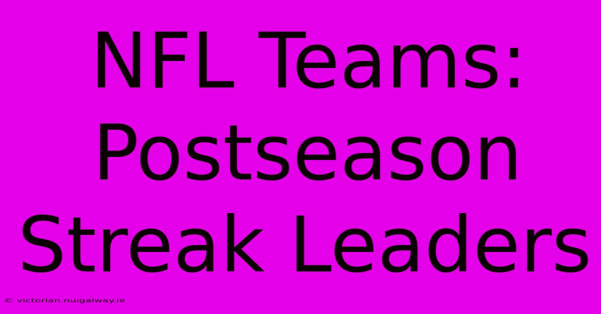 NFL Teams: Postseason Streak Leaders