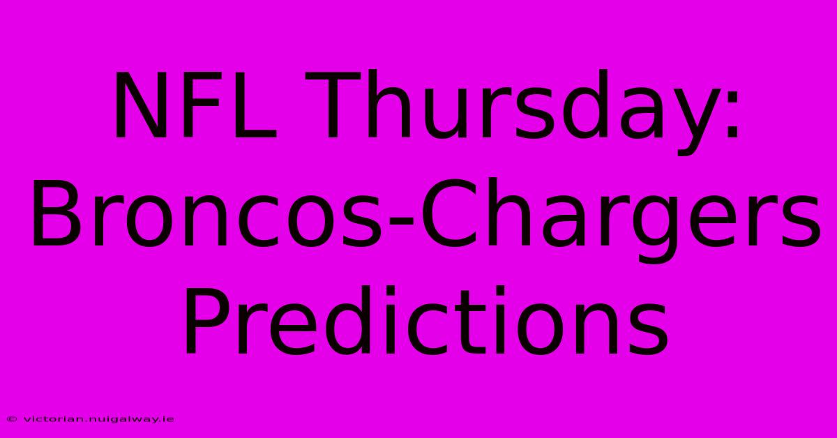 NFL Thursday: Broncos-Chargers Predictions