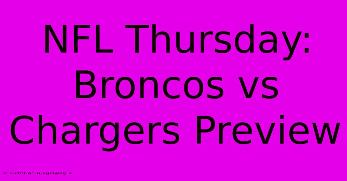 NFL Thursday: Broncos Vs Chargers Preview