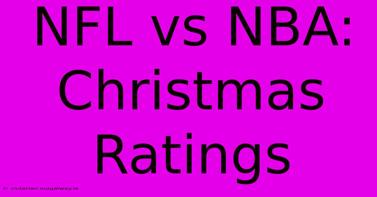 NFL Vs NBA: Christmas Ratings