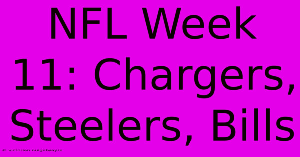 NFL Week 11: Chargers, Steelers, Bills