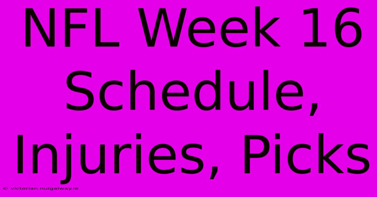 NFL Week 16 Schedule, Injuries, Picks