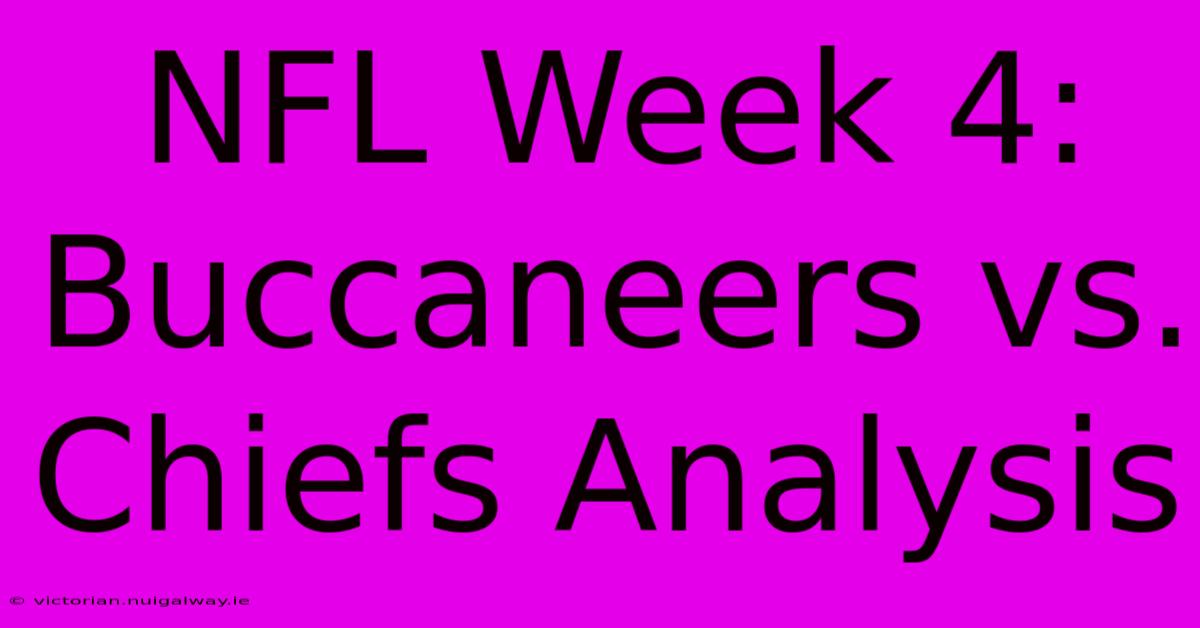 NFL Week 4: Buccaneers Vs. Chiefs Analysis 