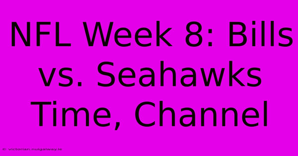 NFL Week 8: Bills Vs. Seahawks Time, Channel