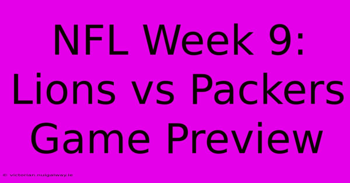 NFL Week 9: Lions Vs Packers Game Preview 