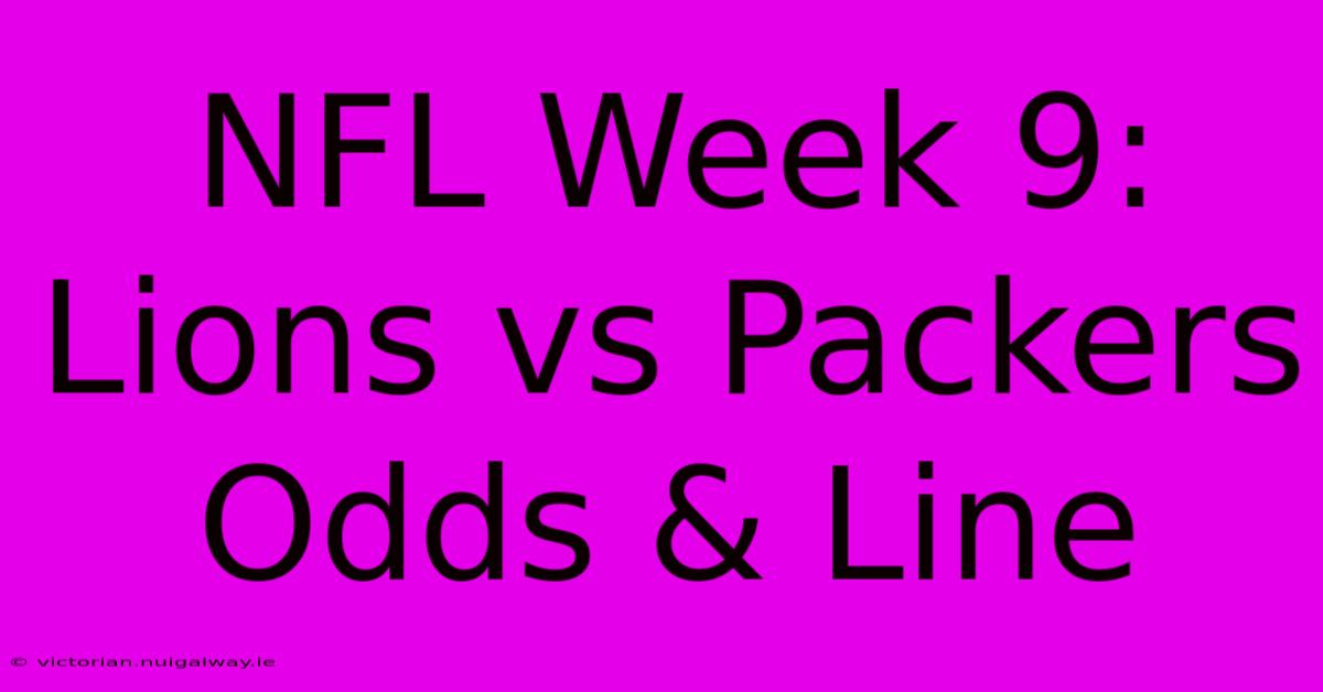 NFL Week 9: Lions Vs Packers Odds & Line