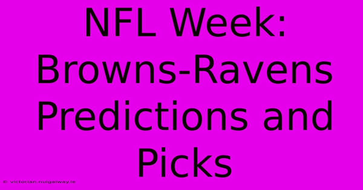 NFL Week: Browns-Ravens Predictions And Picks