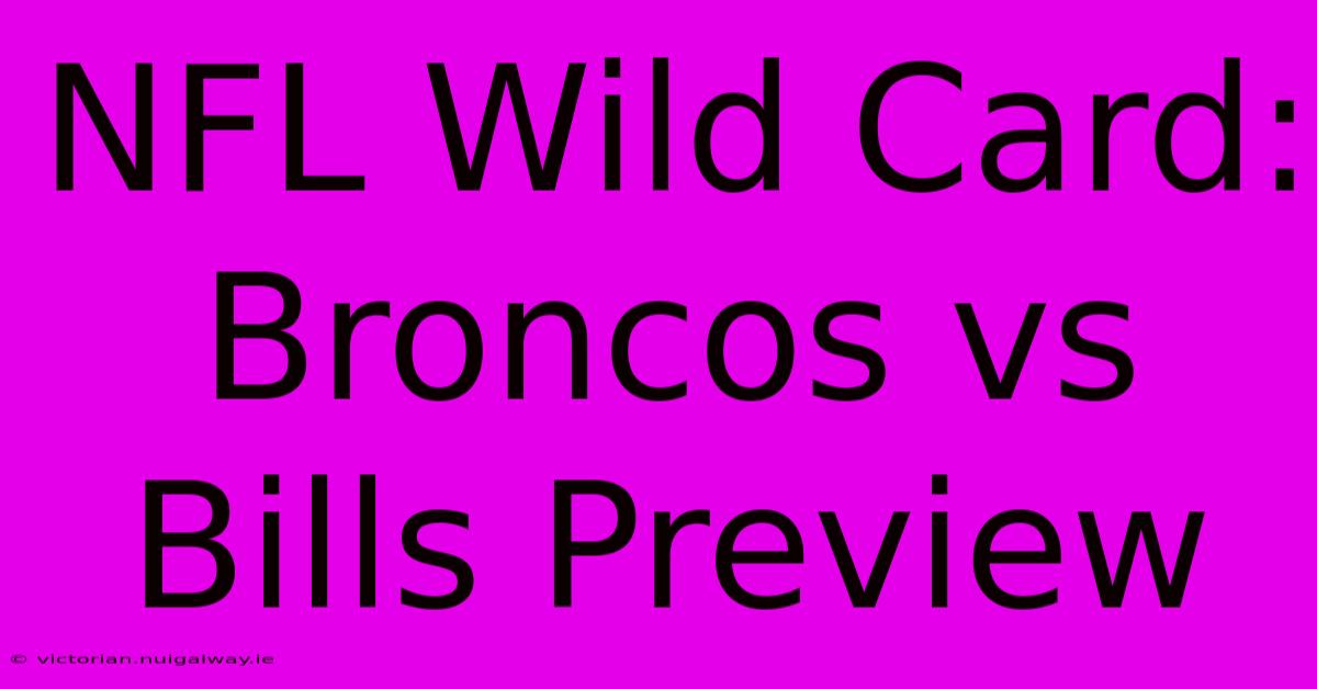 NFL Wild Card: Broncos Vs Bills Preview