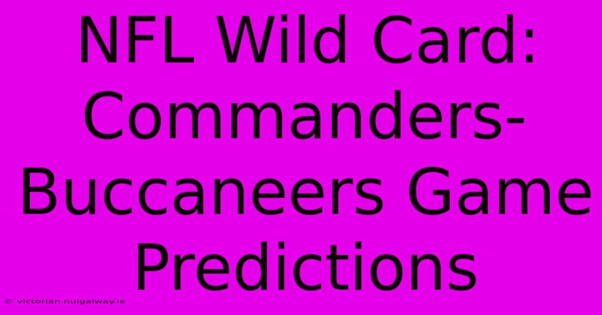 NFL Wild Card: Commanders-Buccaneers Game Predictions