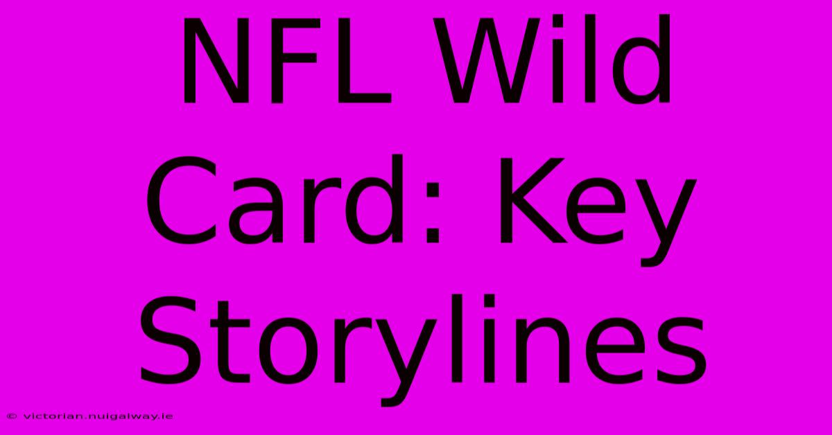 NFL Wild Card: Key Storylines