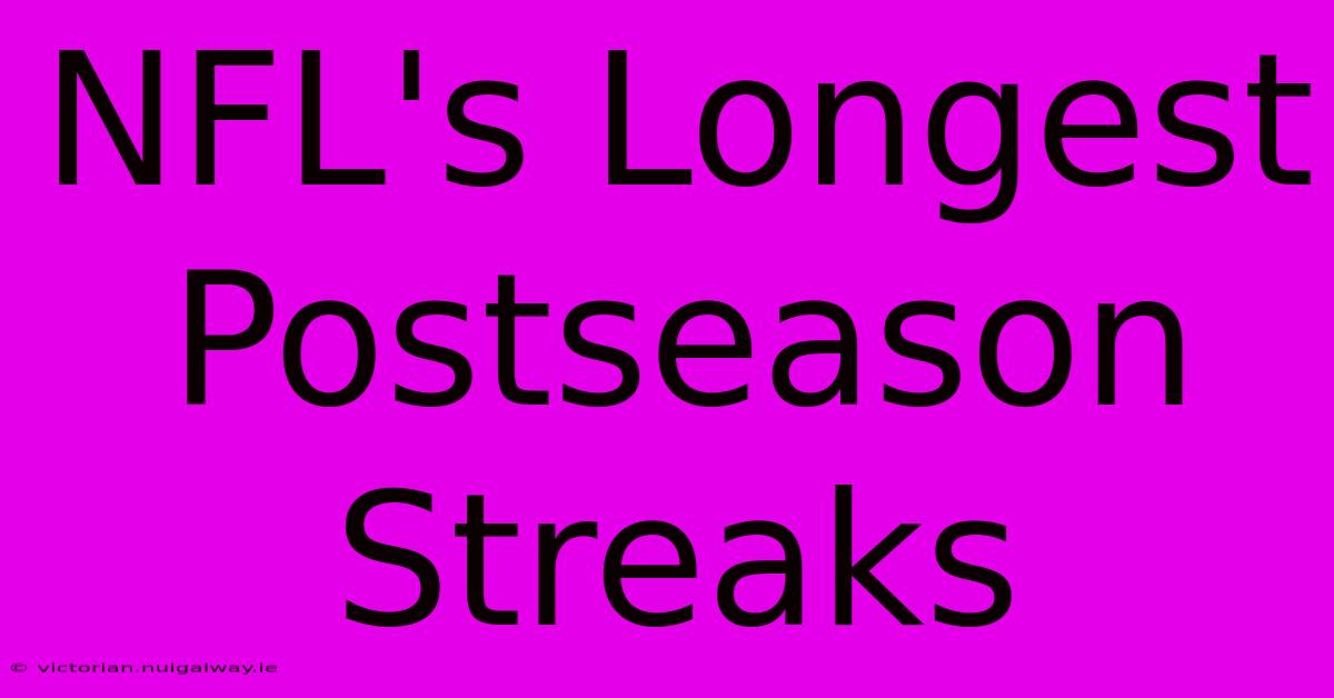 NFL's Longest Postseason Streaks