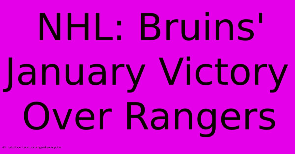 NHL: Bruins' January Victory Over Rangers