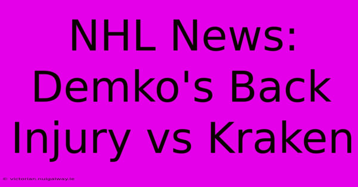 NHL News: Demko's Back Injury Vs Kraken