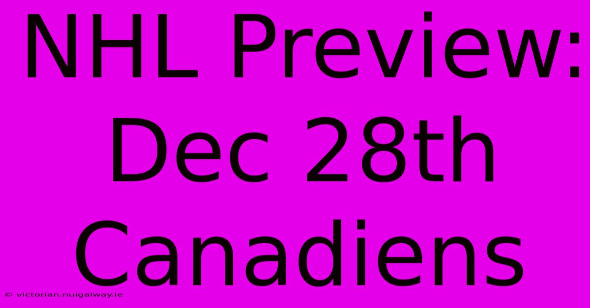 NHL Preview: Dec 28th Canadiens