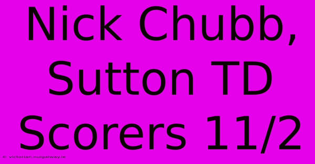 Nick Chubb, Sutton TD Scorers 11/2