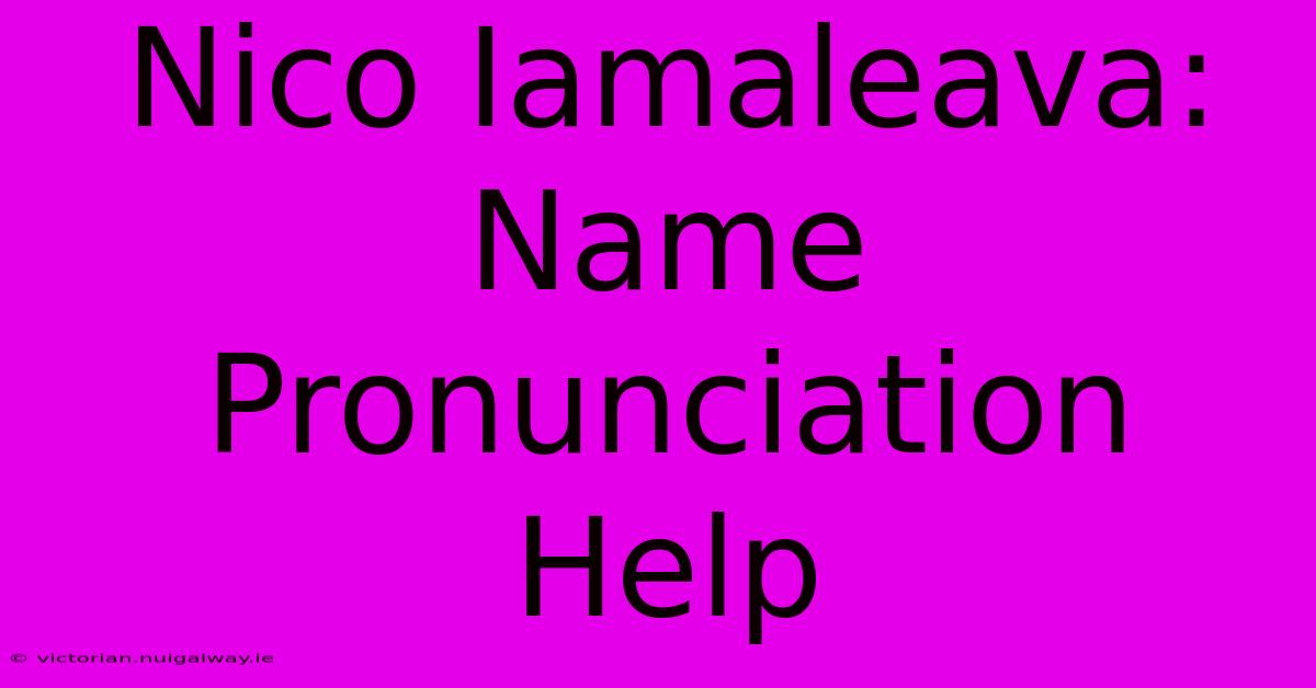 Nico Iamaleava: Name Pronunciation Help