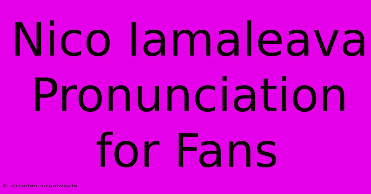 Nico Iamaleava Pronunciation For Fans