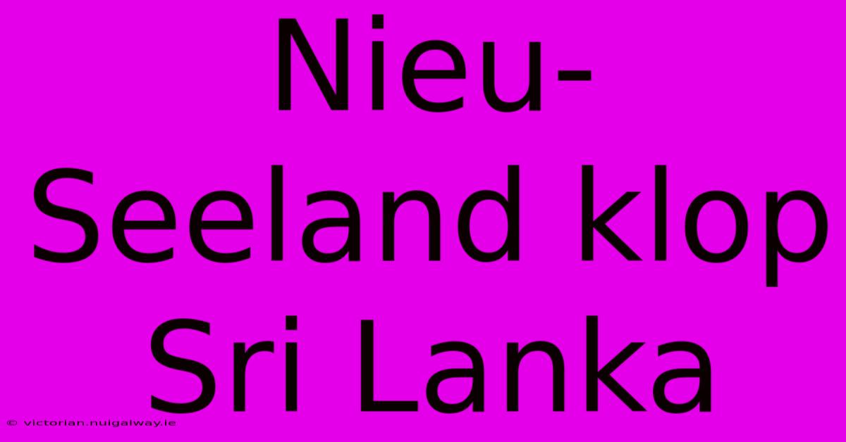 Nieu-Seeland Klop Sri Lanka