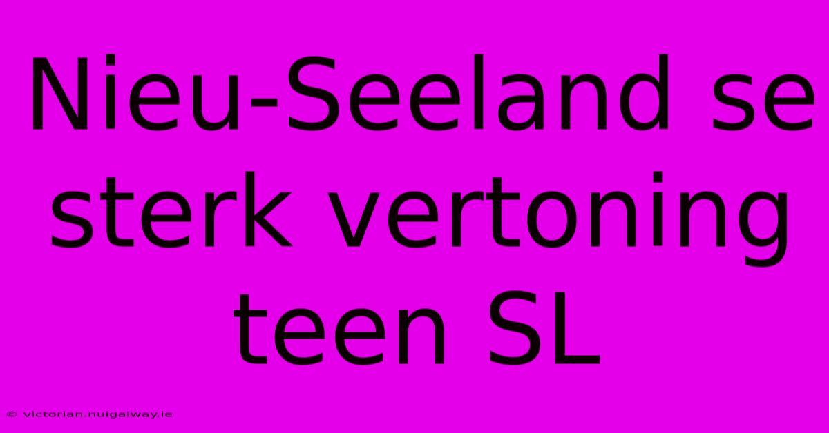 Nieu-Seeland Se Sterk Vertoning Teen SL