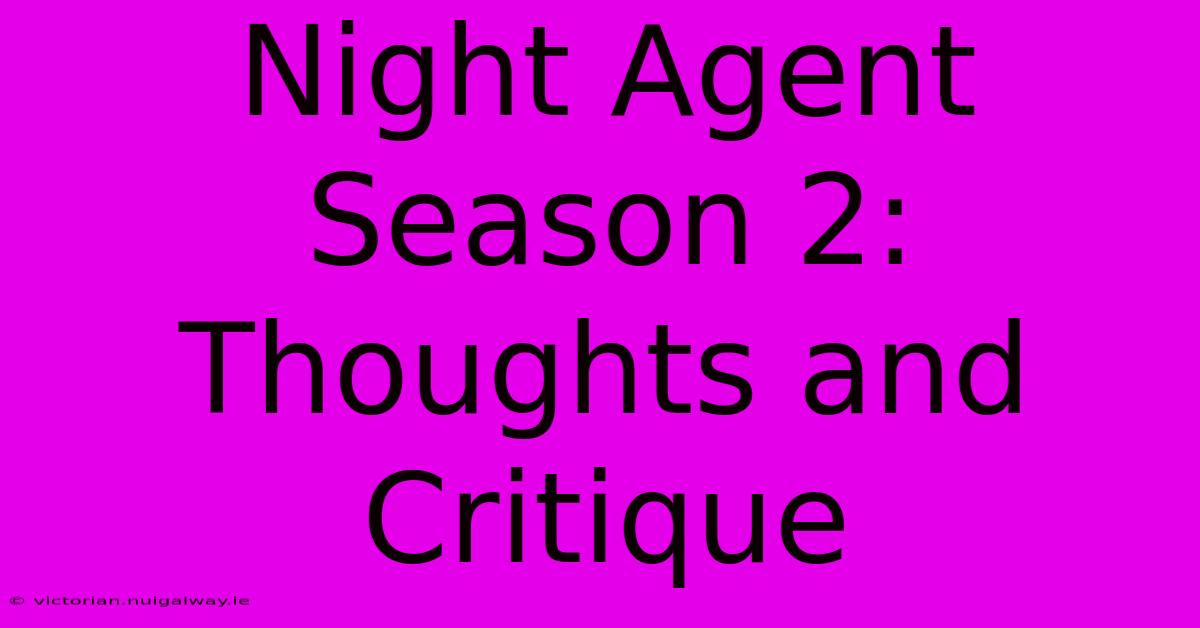 Night Agent Season 2:  Thoughts And Critique